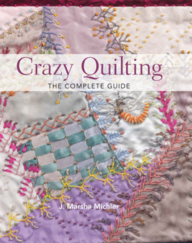 Paperback Crazy Quilting - The Complete Guide Book