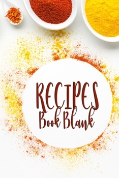 Paperback Recipe Blank Book: 110 Pages, 6" x 9" - Blank Recipe Book to Write In Favorite Recipes- Cookbook to Note down your 50 recipes - Great Ing Book