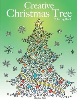 Paperback Creative Christmas Tree Coloring Book: A collection of classic & contemporary Christmas trees to color Book