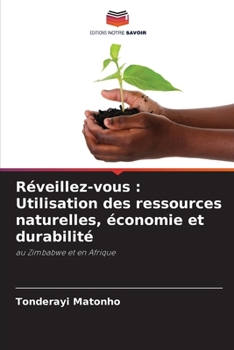 Paperback Réveillez-vous: Utilisation des ressources naturelles, économie et durabilité [French] Book