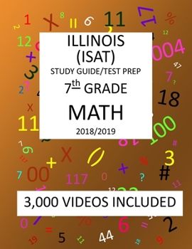 Paperback 7th Grade ILLINOIS ISAT, MATH, Test Prep: 2019: 7th Grade ILLINOIS STANDARDS ACHIEVEMENT TEST MATH Test prep/study guide Book