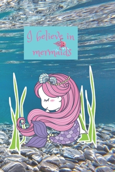 Paperback I Believe in Mermaids: (Drawing and Writing Journal for Girls) Journal, Notebook, Diary. Drawing and Doodling Journal. Mermaid Lover Gift. Book