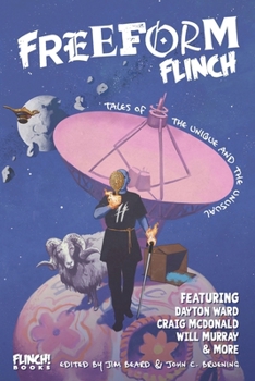 Freeform Flinch: Tales of the Unique and the Unusual