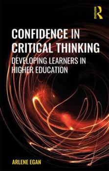 Paperback Confidence in Critical Thinking: Developing Learners in Higher Education Book