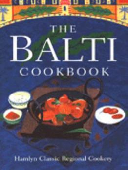 Paperback The Balti Cookbook (Hamlyn Classical Regional Cookery) Book