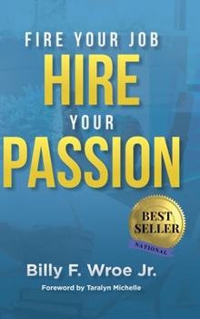 Hardcover Fire Your Job, Hire Your Passion Book