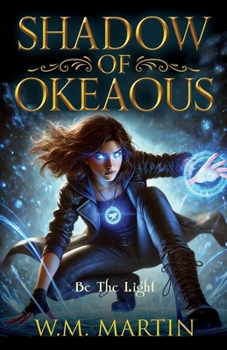 Paperback Shadow of Okeaous: Be The Light Book