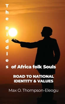 Hardcover The Riddles of Africa folk Souls: Road to National Identity & Values Book