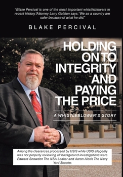 Hardcover Holding on to Integrity and Paying the Price: A whistleblower's story Book