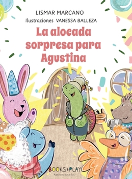 Hardcover La Alocada Sorpresa para Agustina [Spanish] Book
