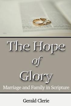 Paperback The Hope of Glory: Marriage and Family Through Scripture Book