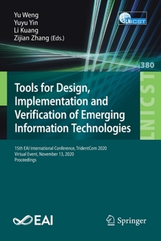 Paperback Tools for Design, Implementation and Verification of Emerging Information Technologies: 15th Eai International Conference, Tridentcom 2020, Virtual Ev Book