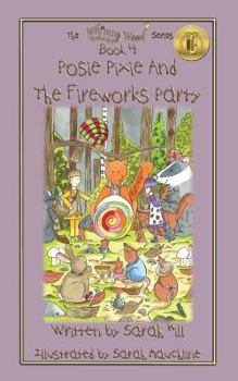 Paperback Posie Pixie and the Fireworks Party - Book 4 in the Whimsy Wood Series Book