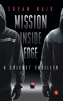 Paperback Mission Inside Edge: A Cricket Thriller Book