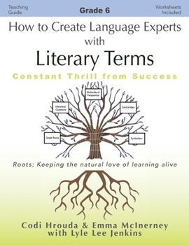 Paperback How to Create Language Experts with Literary Terms Grade 6: Constant Thrill from Success Book