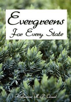Paperback Evergreens For Every State: How to Select and Grow Them Successfully in Your Locality Book