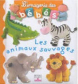 Les Animaux sauvages - Book  of the L'imagerie des bébés