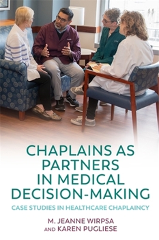 Paperback Chaplains as Partners in Medical Decision-Making: Case Studies in Healthcare Chaplaincy Book