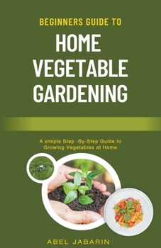 Paperback Beginners Guide to Home Vegetable Gardening Book
