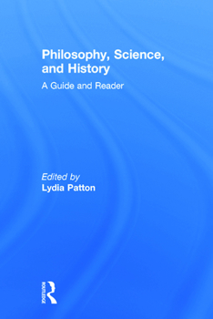 Hardcover Philosophy, Science, and History: A Guide and Reader Book