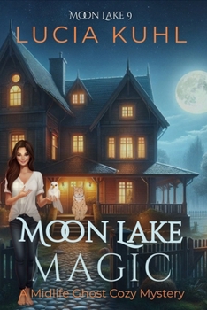 Paperback Moon Lake Magic: A Midlife Ghost Cozy Mystery Book