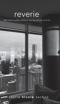 Hardcover reverie: take me to a place where it can be just you and me Book