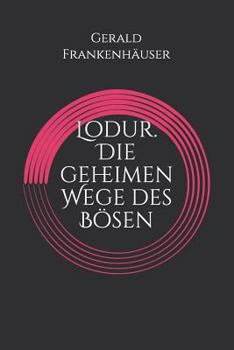 Paperback Lodur. Die Geheimen Wege Des Bösen [German] Book