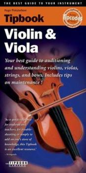 Paperback Tipbook - Violin and Viola: The Best Guide to Your Instrument Book