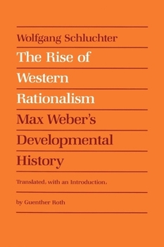 Paperback The Rise of Western Rationalism: Max Weber's Developmental History Book