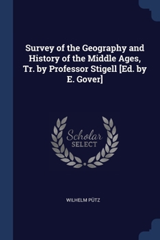 Paperback Survey of the Geography and History of the Middle Ages, Tr. by Professor Stigell [Ed. by E. Gover] Book