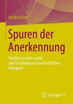 Paperback Spuren Der Anerkennung: Studien Zu Einer Sozial- Und Erziehungswissenschaftlichen Kategorie [German] Book