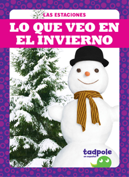 Library Binding Lo Que Veo En El Invierno (What I See in Winter) [Spanish] Book