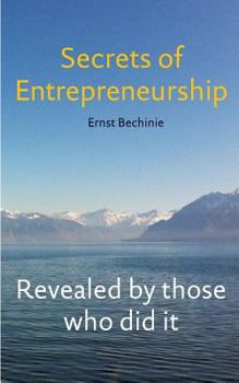 Paperback Secrets of Entrepreneurship: Revealed by those who did it Book