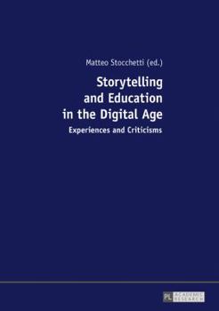 Paperback Storytelling and Education in the Digital Age: Experiences and Criticisms Book