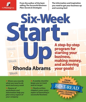 Paperback Six-Week Start-Up: A Step-By-Step Program for Starting Your Business, Making Money, and Achieving Your Goals! Book