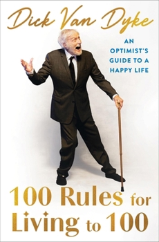 Paperback 100 Rules for Living to 100: An Optimist's Guide to a Happy Life Book