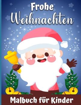 Paperback Ein frohes Weihnachts-Malbuch f?r Kinder: Ein Weihnachtsfarbb?cher mit lustigen und entspannenden Seiten Geschenke f?r Jungen M?dchen Kinder [German] Book