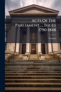 Paperback Acts Of The Parliament ..., Issues 1790-1848 Book