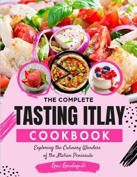 Paperback Tasting Itlay: Exploring the Culinary Wonders of the Italian Peninsula Book