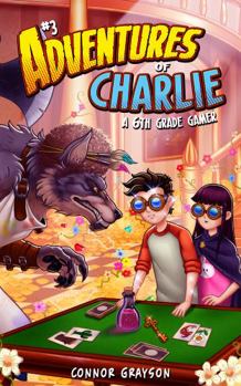 Hardcover Adventures of Charlie: A 6th Grade Gamer #3 Book