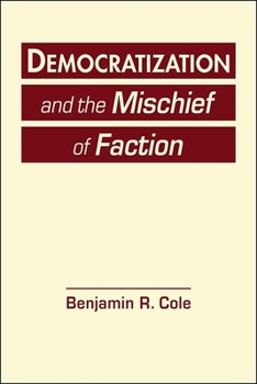 Hardcover Democratization and the Mischief of Faction Book