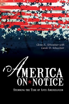 Hardcover America on Notice: Stemming the Tide of Anti-Americanism Book