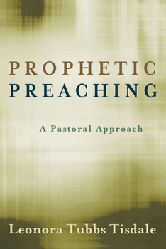 Paperback Prophetic Preaching: A Pastoral Approach Book