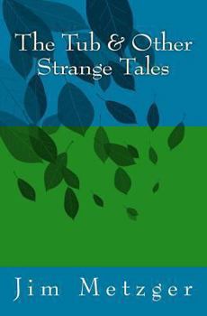 Paperback The Tub & Other Strange Tales Book
