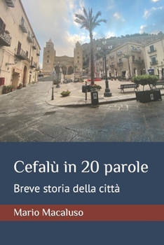 Paperback Cefalù in 20 parole: Breve storia della città [Italian] Book