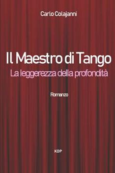 Paperback Il Maestro Di Tango. La Leggerezza Della Profondità [Italian] Book