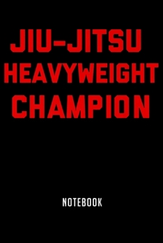 Paperback Notebook: Jiu jitsu heavyweight champ Notebook6x9(100 pages)Blank Lined Paperback Journal For StudentJiu jitsu Notebook for Jour Book