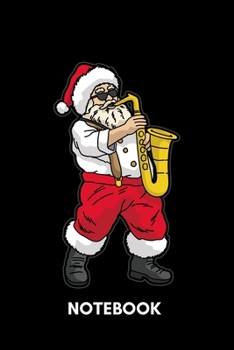 Paperback Notebook: Saxophone Santa Claus Book