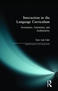 Paperback Interaction in the Language Curriculum: Awareness, Autonomy and Authenticity Book