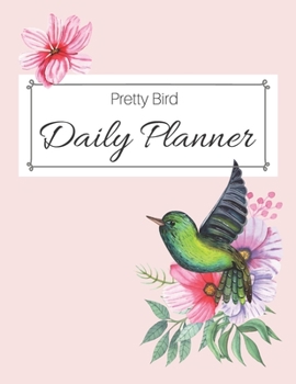 Paperback Pretty Bird DAILY PLANNER: (8.5 x 11) Schedule Organizer and Appointment Calendar Journal Book